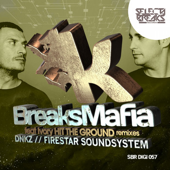 Breaksmafia - Hit The Ground (Remixes)