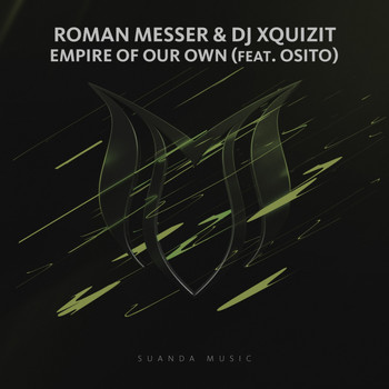 Roman Messer & DJ Xquizit feat. Osito - Empire Of Our Own