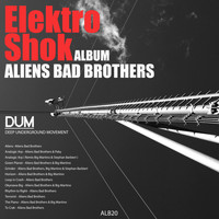 Aliens Bad Brothers - Elektro Shok