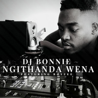 DJ Bonnie - Ngithanda Wena  (feat. Boyzee) [Main Mix]