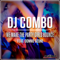 DJ Combo feat. Donnie Ozone - We Make The Party Girls Bounce