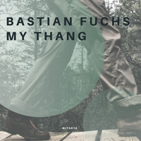 Bastian Fuchs - My Thang EP