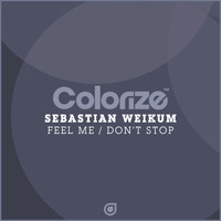 Sebastian Weikum - Feel Me / Dont Stop