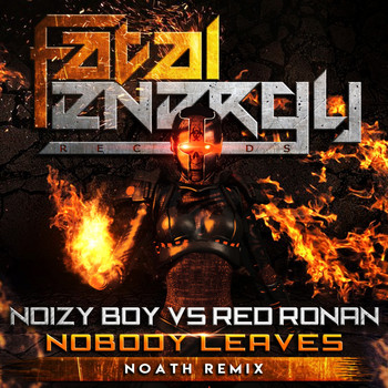 Noizy Boy Vs Red Ronan - Nobody Leaves (Noath Remix)