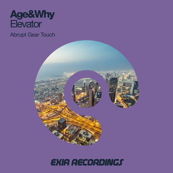 Age&Why - Elevator (Abrupt Gear Touch)