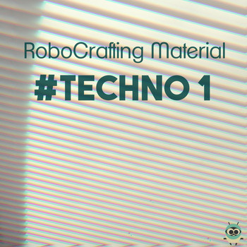 RoboCrafting Material - #Techno 1