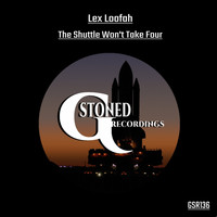 Lex Loofah - The Shuttle Won't Take Four