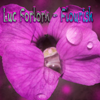 Luc Forlorn - Flourish