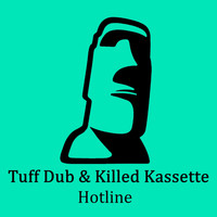 Tuff Dub & Killed Kassette - Hotline