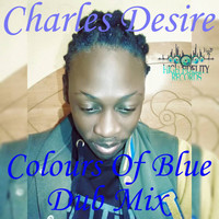Charles Desire - Colours Of Blue (Dub Mix)