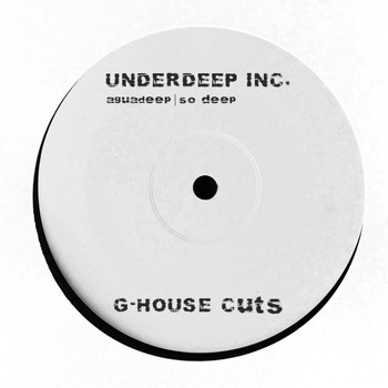 Underdeep Inc. - Aguadeep / So Deep (G-House Cuts)