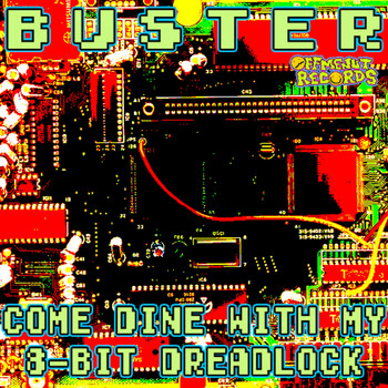 Buster - Come Dine With My 8-Bit Dreadlock