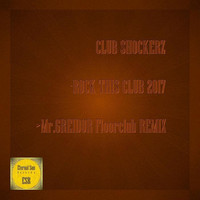 Club Shockerz - Rock This Club 2017 (Mr. Greidor Floorclub Remix)