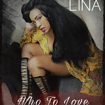 Lina - Who to Love