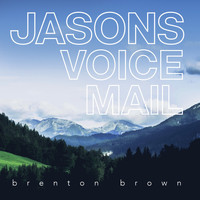 Brenton Brown - Jasons Voicemail