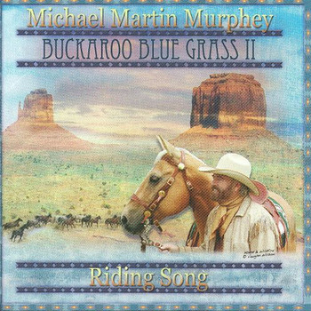 Michael Martin Murphey - Buckaroo Blue II - Riding Song