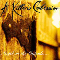 A Killer's Confession - Angel on the Outside