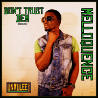 Melloquence - Don't Trust Dem