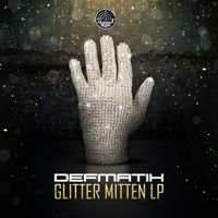 Defmatik - Glitter Mitten LP