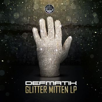 Defmatik - Glitter Mitten LP