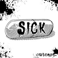 Sick - Outcast