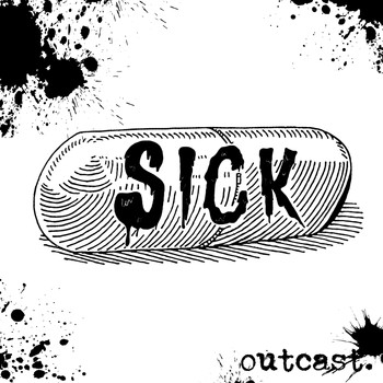 Sick - Outcast