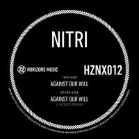 Nitri - Against Our Will / Against Our Will