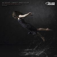 Acid Kit, Sweet And Sour - Keep Your Body Moving