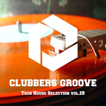 Various Artists - Clubbers Groove : Tech House Selection Vol.19