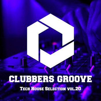 Various Artists - Clubbers Groove : Tech House Selection Vol.20