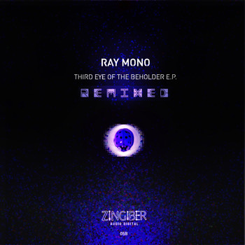 Ray Mono - Third Eye of the Beholder Remixed