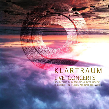 Klartraum - Klartraum Live Concerts - Solid Club Dub Techno & Deep House Recorded On Stages Around the World