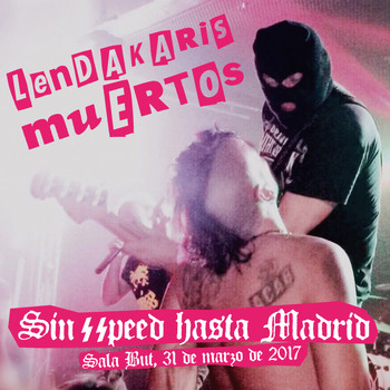 Lendakaris Muertos - Sin Speed Hasta Madrid (En Directo)
