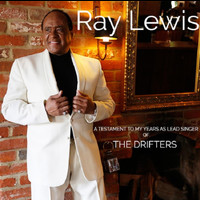 Ray Lewis - A Testament To My Years as Lead Singer of The Drifters