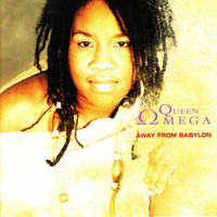 Queen Omega - Away From Babylon