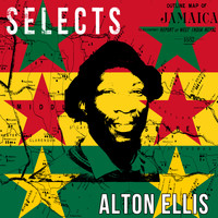 Alton Ellis - Alton Ellis Selects Reggae
