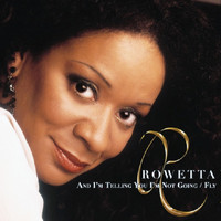 Rowetta - And I'm Telling You I'm Not Going
