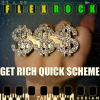 Flex Rock - Get Rich Quick Scheme