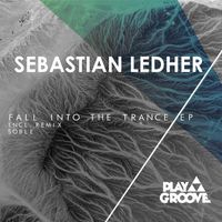 Sebastian Ledher - Fall Into The Trance EP