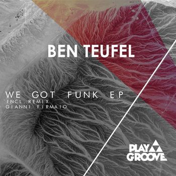 Ben Teufel - We Got Funk EP