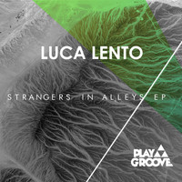 Luca Lento - Strangers In Alleys EP