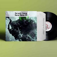 Sergio Casas - Bang Bang EP