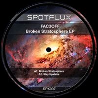 Fac3Off - Broken Stratosphere EP
