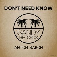 Anton Baron - Don't Need Know