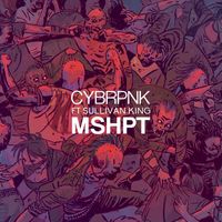 CYBRPNK - MSHPT feat. Sullivan King