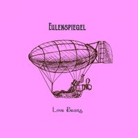 Eulenspiegel - Love Beams