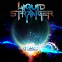 Liquid Stranger - Anomaly : The Collection