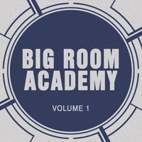 Big Room Academy - Big Room Academy