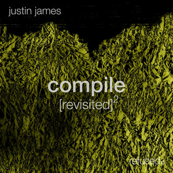 Justin James - Compile [revisited] 2