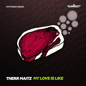 Therr Maitz - My Love Is Like